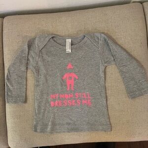 Mom Still Dresses Me T Shirt